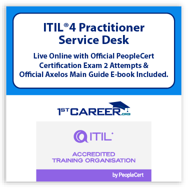 ITIL® 4 Practitioner: Service Desk Live Online – Certified by PeopleCert, includes 2 Exam Attempts & Official Axelos eBook. Exam code: 1st-ITIL4PSD-L-2. - Fast Track Training 1 ITIL® 4 Practitioner: Service Desk Live Online
