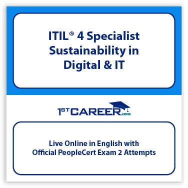ITIL® 4 Specialist: Sustainability in Digital & IT Live Online in English with Official PeopleCert Exam 2 Attempts. - Fast Track Training 1 ITIL® 4 Specialist: Sustainability in Digital & IT