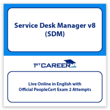 Service Desk Manager v8 (SDM) Live Online Training in English and Official PeopleCert Certification with 2 Attempts. - Fast Track Training