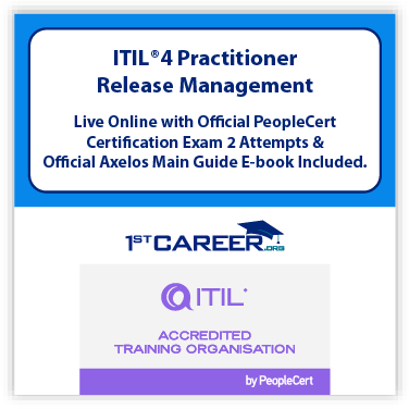 ITIL® 4 Practitioner: Release Management Practice Live Online – Certified by PeopleCert, includes 2 Exam Attempts & Official Axelos eBook. Exam code:1st-ITIL4PRM L-2 - Fast Track Training 1 ITIL® 4 Practitioner: Release Management Practice Live Online
