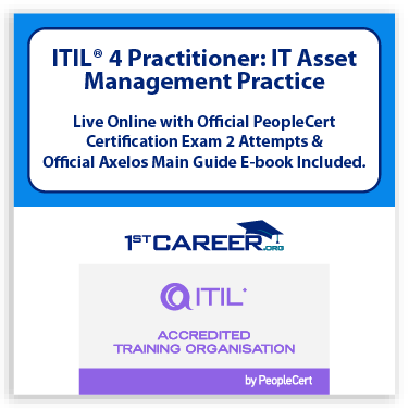 ITIL® 4 Practitioner: IT Asset Management Practice Live Online – Certified by PeopleCert, includes 2 Exam Attempts & Official Axelos eBook. Exam code: 1st-ITIL4PITAM-L-2 - Fast Track Training 1 ITIL® 4 Practitioner: IT Asset Management Practice Live Online