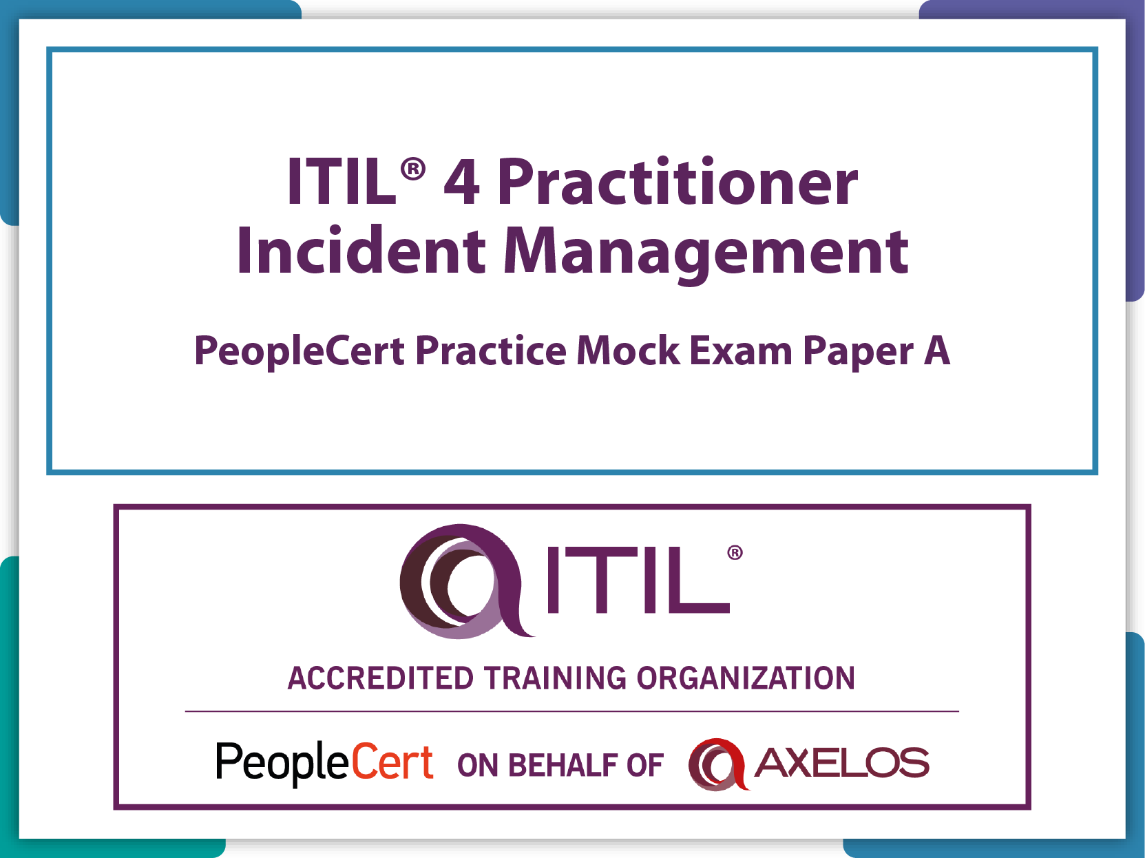 ITIL4 Practitioner: Incident Management, Extra PeopleCert Mock Paper A - Fast Track Training 1 ITIL4 Practitioner Incident Management, Extra PeopleCert Mock Paper A