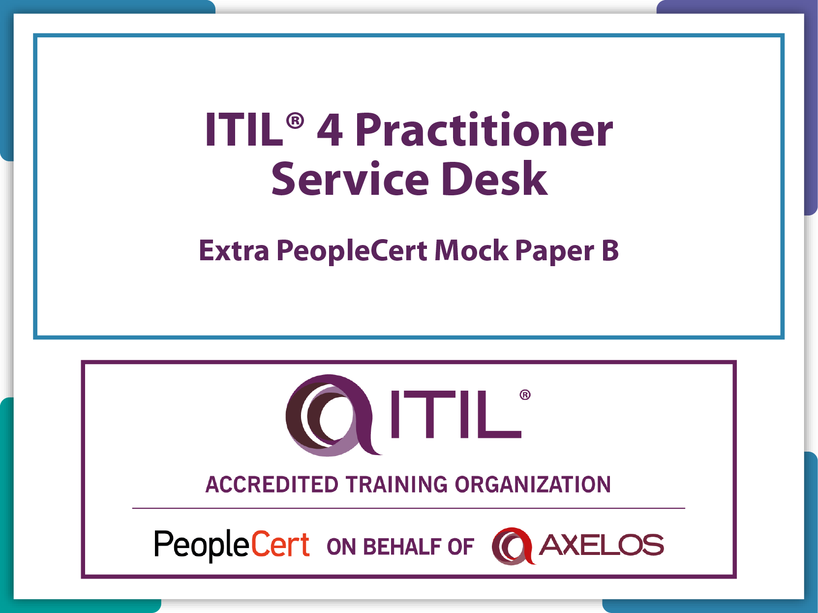 ITIL4 Practitioner: Service Request Management PeopleCert Practice Mock Exam Paper B - Fast Track Training 1 ITIL4 Practitioner Service Desk PeopleCert Practice Mock Exam Paper B