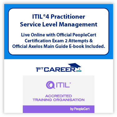 ITIL®4 Practitioner: Service Level Management Live Online – Certified by PeopleCert, includes 2 Exam Attempts & Official Axelos eBook. Exam code: 1st-ITIL4PracSLM-L-2 - Fast Track Training 1 ITIL®4 Practitioner: Service Level Management Live Online
