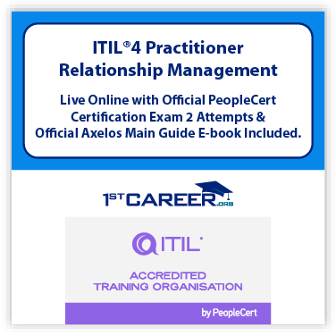 ITIL® 4 Practitioner: Relationship Management Live Online – Certified by PeopleCert, includes 2 Exam Attempts & Official Axelos eBook. Exam code: 1st-ITIL®4 PracRM-L-2 - Fast Track Training 1 ITIL® 4 Practitioner: Relationship Management Live Online