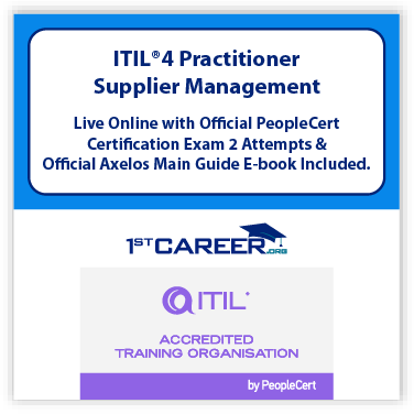 ITIL®4 Practitioner: Supplier Management Live Online – Certified by PeopleCert, includes 2 Exam Attempts & Official Axelos eBook. Exam code: 1st-ITIL4 PracSM-L-2 - Fast Track Training 1 ITIL®4 Practitioner: Supplier Management Live Online