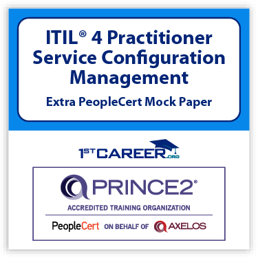 ITIL4 Practitioner: Service Configuration Management Extra PeopleCert Mock Paper - Fast Track Training 1 ITIL4 Practitioner: Service Configuration Management Extra PeopleCert Mock Paper