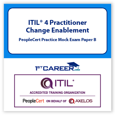 ITIL4 Practitioner: Change Enablement PeopleCert Practice Mock Exam Paper B. - Fast Track Training 1 ITIL4 Practitioner: Change Enablement PeopleCert Practice Mock Exam Paper B.