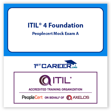 ITIL 4 Foundation, PeopleCert Mock Paper A - Fast Track Training 1 ITIL 4 Foundation, PeopleCert Mock Paper A